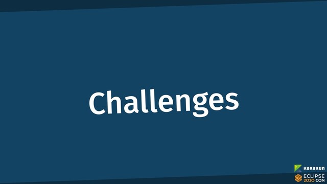 Challenges
