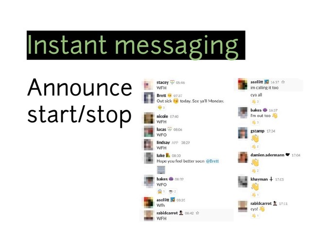 Instant messaging
Announce
start/stop
