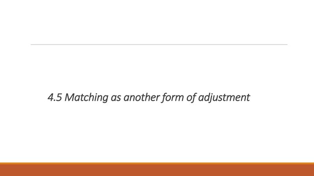 4.5 Matching as another form of adjustment
