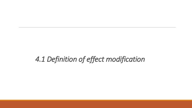 4.1 Definition of effect modification
