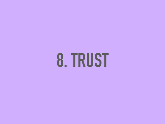 8. TRUST

