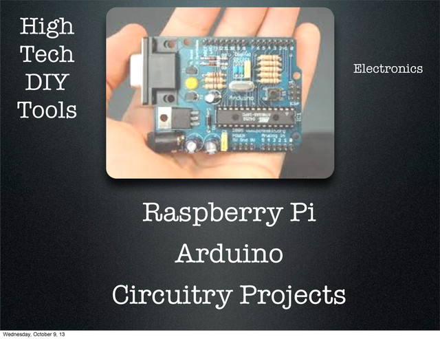 High
Tech
DIY
Tools
Raspberry Pi
Arduino
Circuitry Projects
Electronics
Wednesday, October 9, 13
