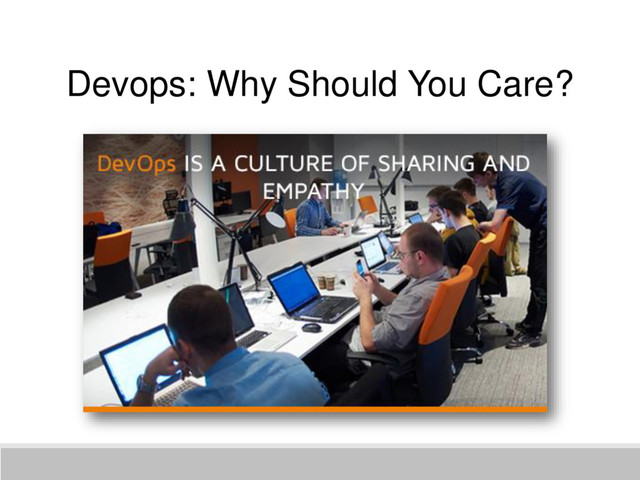 Devops: Why Should You Care?
