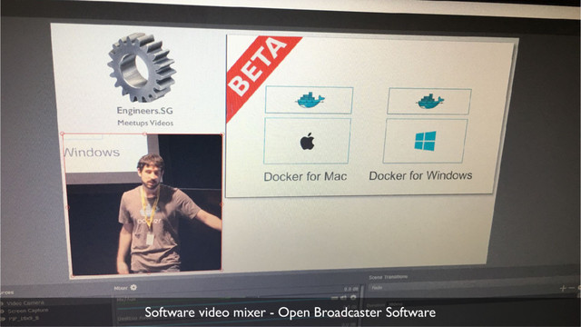 30
Software video mixer - Open Broadcaster Software
