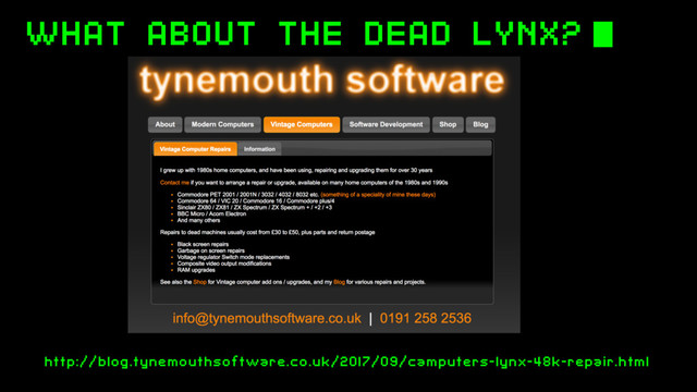 WHAT ABOUT THE DEAD LYNX?
http://blog.tynemouthsoftware.co.uk/2017/09/camputers-lynx-48k-repair.html
