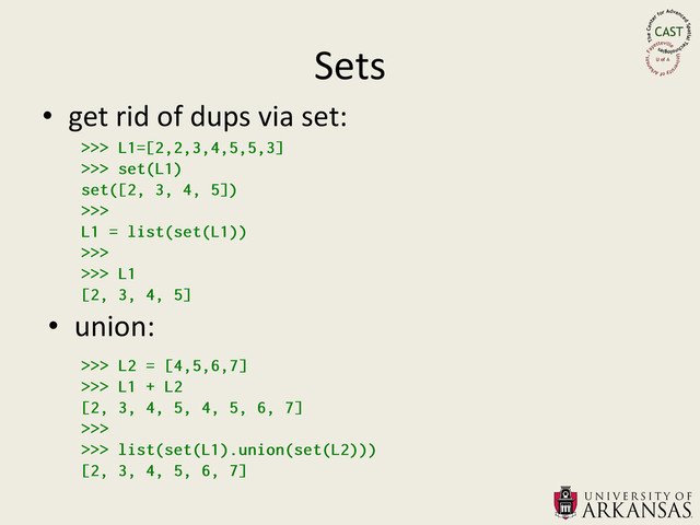 Sets
• get rid of dups via set:
• union:
