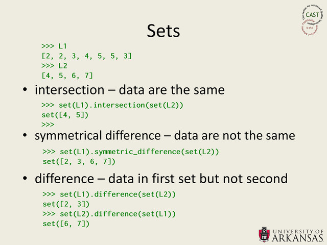 Sets
• intersection – data are the same
• symmetrical difference – data are not the same
• difference – data in first set but not second
