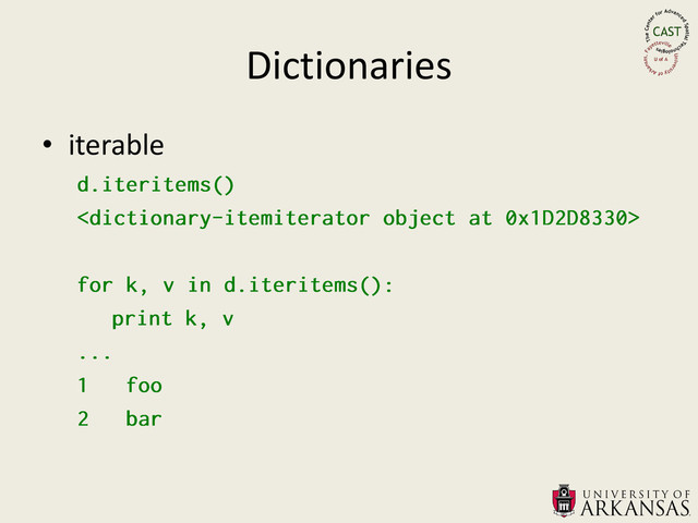 Dictionaries
• iterable
