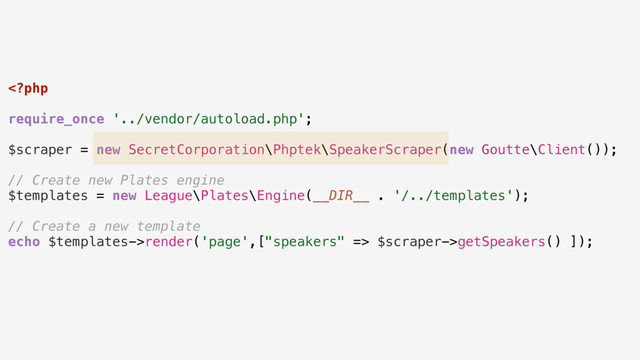 render('page',["speakers" => $scraper->getSpeakers() ]); 
