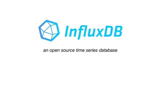 an open source time series database
