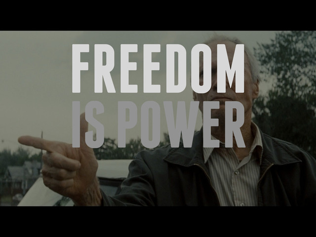 FREEDOM
IS POWER
