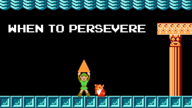 when to persevere

