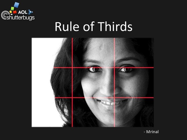 Rule of Thirds
- Mrinal
