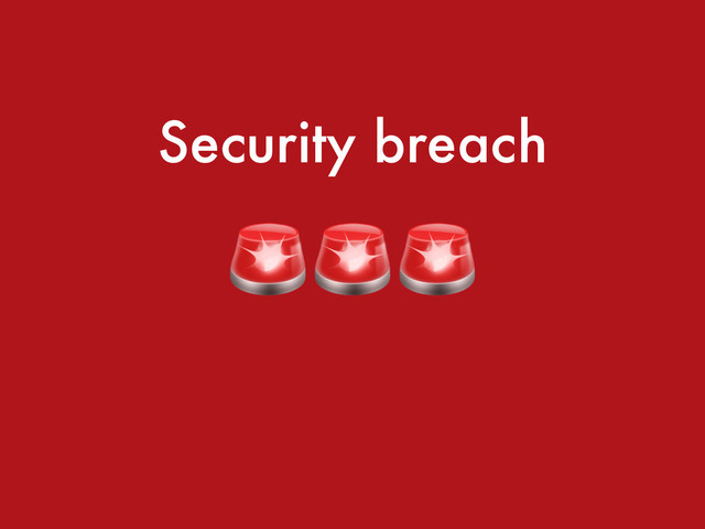 Security breach

