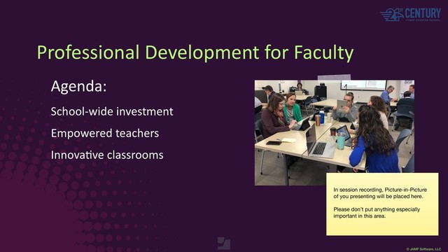 © JAMF Software, LLC
Professional Development for Faculty
Agenda:
School-wide investment
Empowered teachers
InnovaEve classrooms
In session recording, Picture-in-Picture
of you presenting will be placed here.

Please don’t put anything especially
important in this area.
