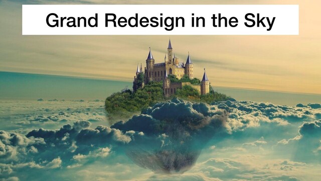 Grand Redesign in the Sky
