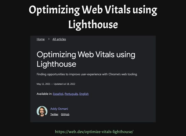 Optimizing Web Vitals using
Lighthouse
https://web.dev/optimize-vitals-lighthouse/
