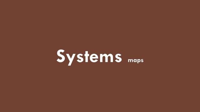 The University of Sydney
Systems maps
