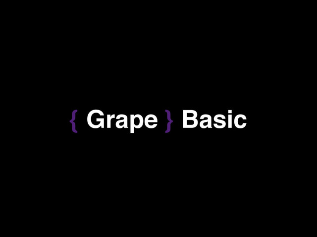 { Grape } Basic
