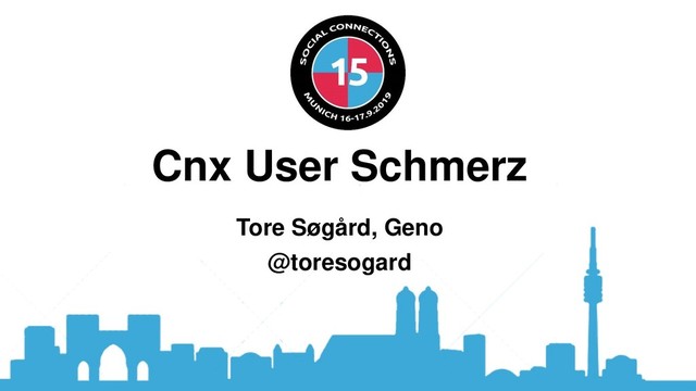 Cnx User Schmerz
Tore Søgård, Geno
@toresogard
