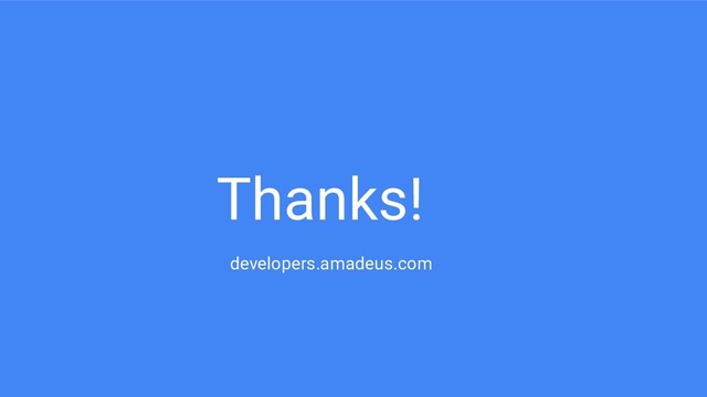 Thanks!
developers.amadeus.com
