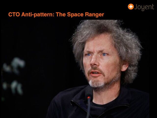 CTO Anti-pattern: The Space Ranger
16
