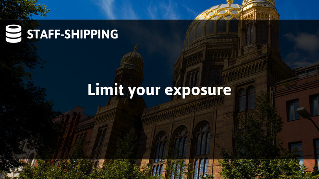 STAFF-SHIPPING
Limit your exposure
