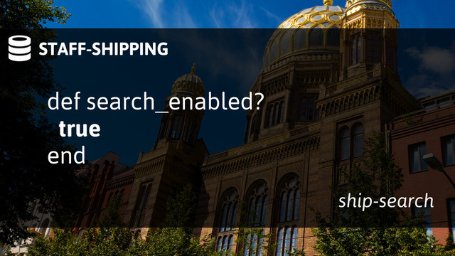 STAFF-SHIPPING
def search_enabled?
true
end
ship-search
