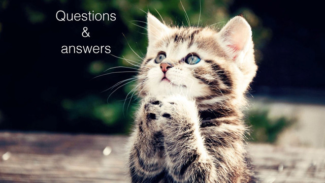Questions
&
answers
