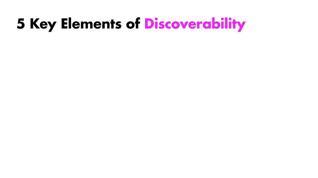 5 Key Elements of Discoverability
