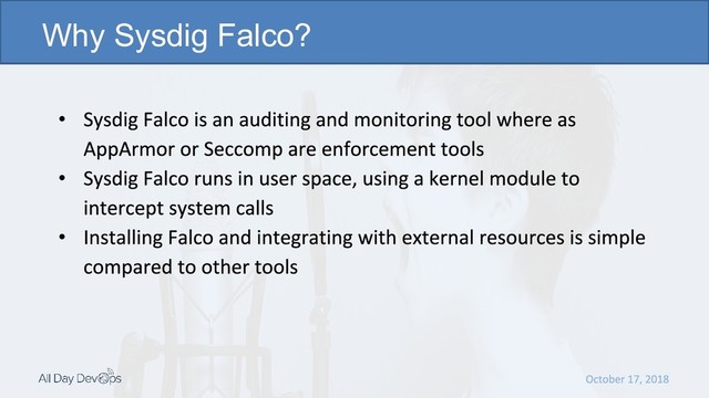 •
•
•
Why Sysdig Falco?
