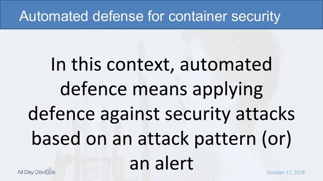 ​
Automated defense for container security
