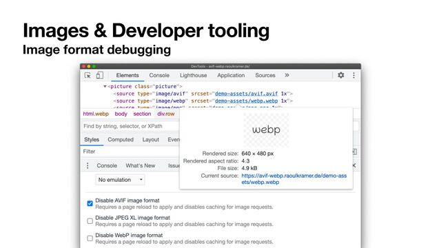 Images & Developer tooling
Image format debugging
