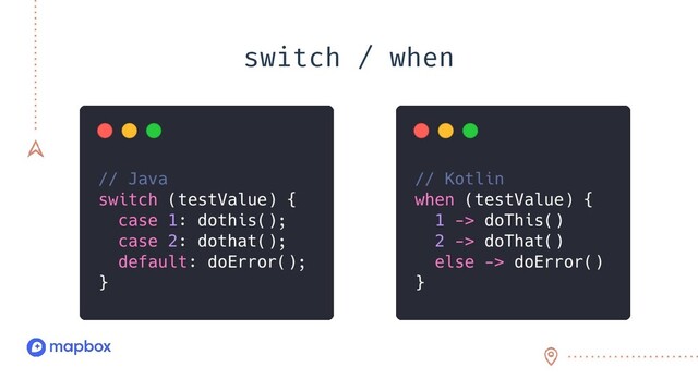 switch / when
