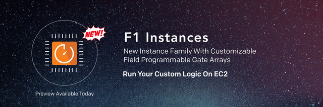 F1 Instances
New Instance Family With Customizable
Field Programmable Gate Arrays
Run Your Custom Logic On EC2
Preview Available Today
