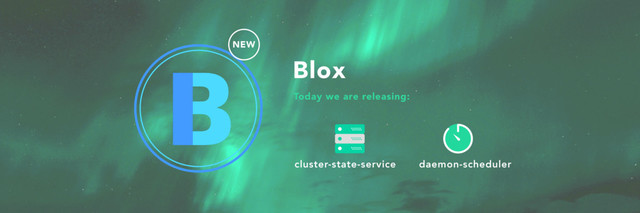 Today we are releasing:
cluster-state-service daemon-scheduler
Blox
NEW
