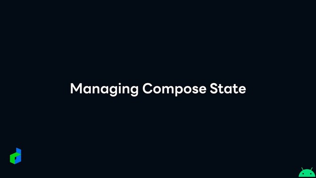 Managing Compose State
