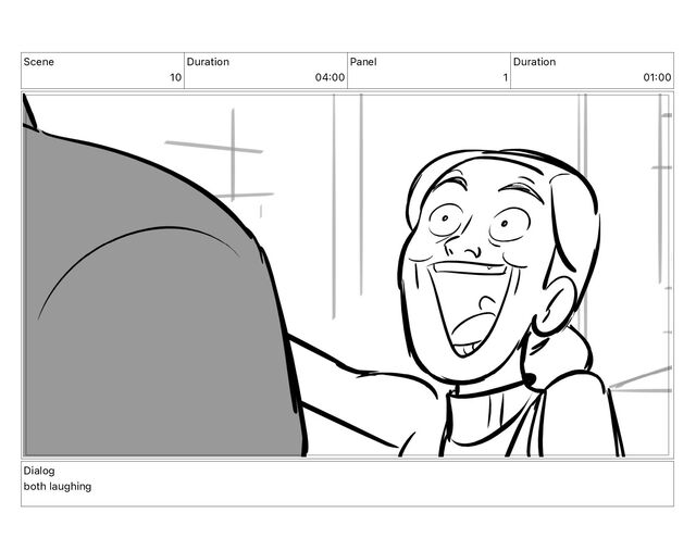 Scene
10
Duration
04 00
Panel
1
Duration
01 00
Dialog
both laughing
