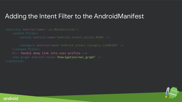 Adding the Intent Filter to the AndroidManifest








