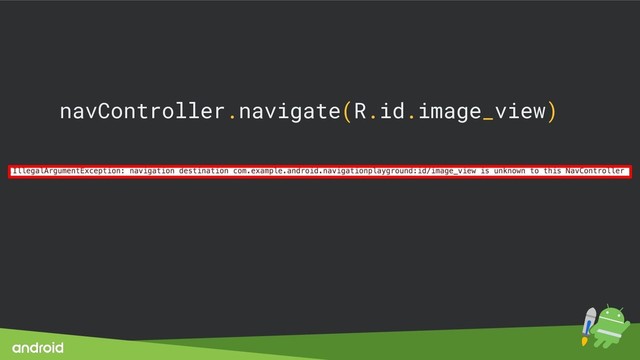 navController.navigate(R.id.image_view)
