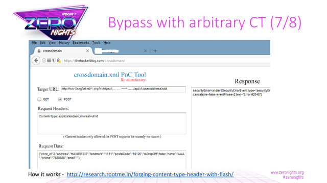Bypass with arbitrary CT (7/8)
How it works - http://research.rootme.in/forging-content-type-header-with-flash/
