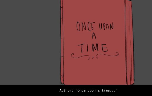 Author: "Once upon a time..."
