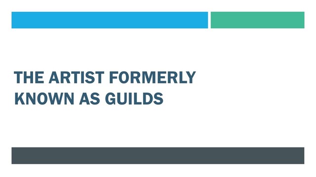 THE ARTIST FORMERLY
KNOWN AS GUILDS
