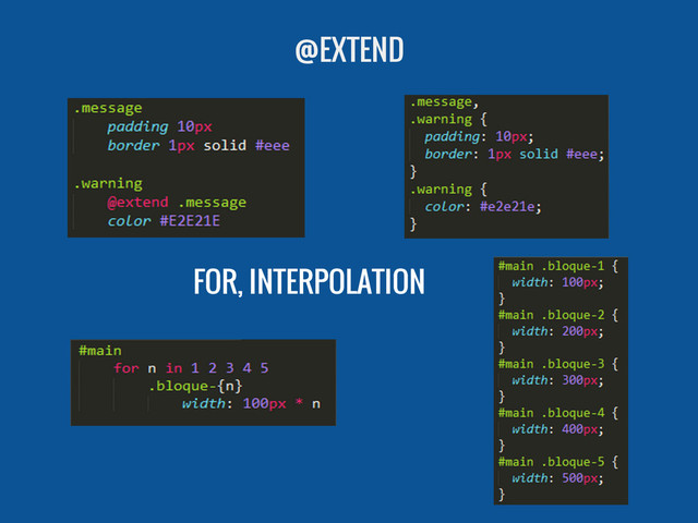 FOR, INTERPOLATION
@EXTEND
