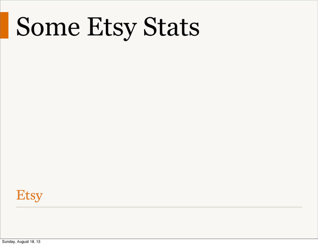 Some Etsy Stats
Sunday, August 18, 13
