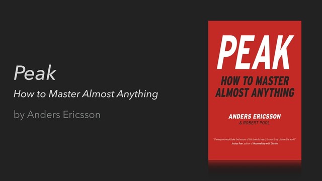 Peak
How to Master Almost Anything
by Anders Ericsson
