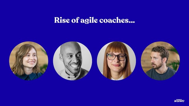 Rise of agile coaches…
