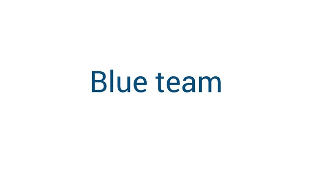 Blue team
