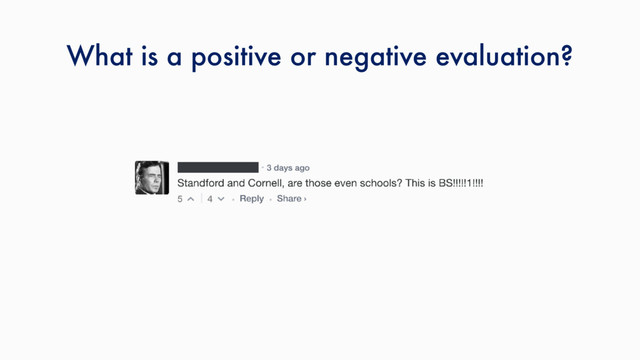 What is a positive or negative evaluation?
